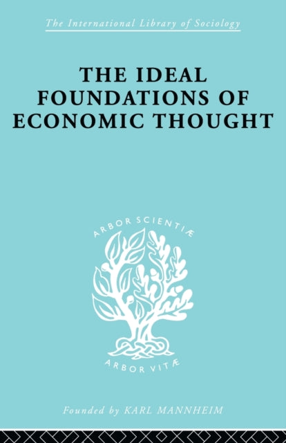 Book cover of: Ideal Foundations of Economic Thought. By: Werner Stark