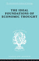 Book cover of: Ideal Foundations of Economic Thought. By: Werner Stark