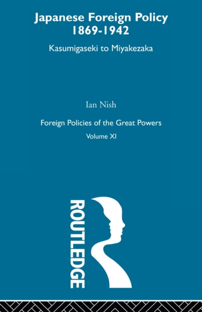 Book cover of: Japanese Foreign Policy 1869-1942. By: Nish