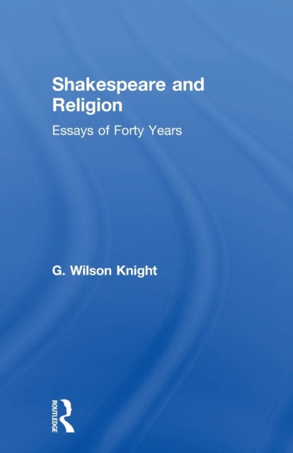 Book cover of: Shakespeare and Religion. By: G. Wilson Knight