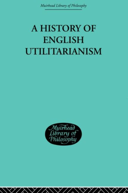 Book cover of: History of English Utilitarianism. By: Ernest Albee
