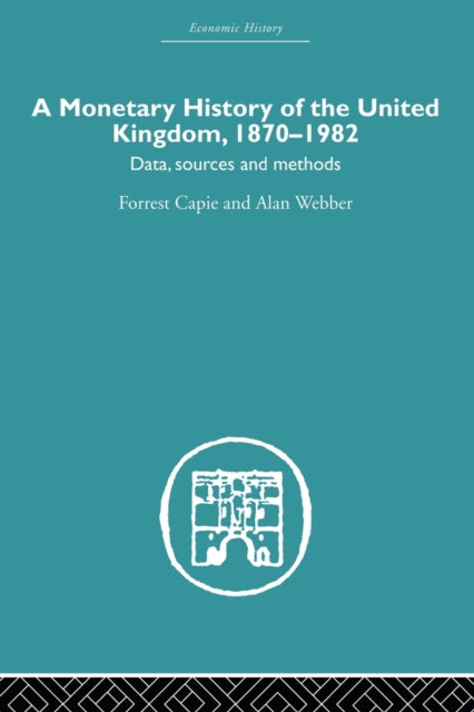 A Monetary History of the United Kingdom