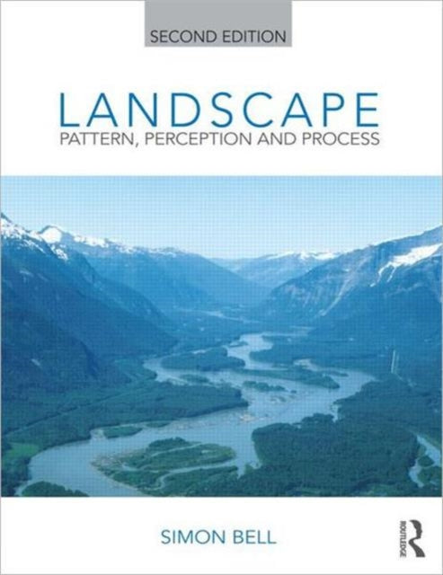 Book cover of: Landscape: Pattern, Perception and Process. By: Bell, Simon