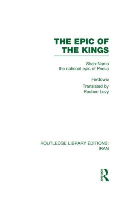 Book cover of: Epic of the Kings (RLE Iran B). By: Ferdowsi