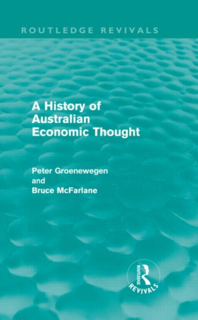 Book cover of: History of Australian Economic Thought (Routledge Revivals). By: Peter Groenewegen
