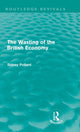 Book cover of: Wasting of the British Economy (Routledge Revivals). By: Sidney Pollard