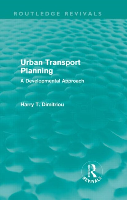 Book cover of: Urban Transport Planning (Routledge Revivals). By: Harry Dimitriou