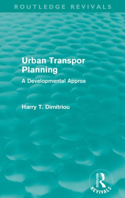 Book cover of: Urban Transport Planning (Routledge Revivals). By: Harry T. Dimitriou
