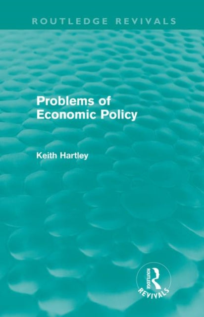 Problems of Economic Policy (Routledge Revivals)