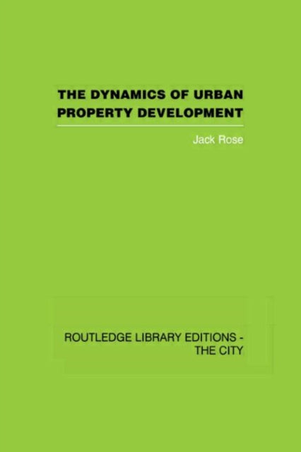 The Dynamics of Urban Property Development