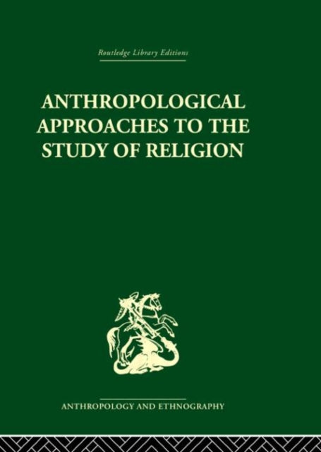 Book cover of: Anthropological Approaches to the Study of Religion