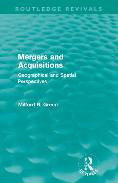 Book cover of: Mergers and Acquisitions (Routledge Revivals). By: Milford B. Green