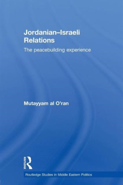 Book cover of: Jordanian-Israeli Relations. By: Mutayyam al O'ran