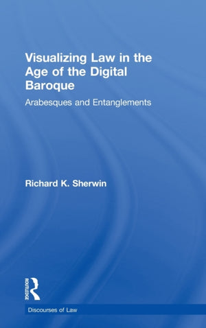 Visualizing Law in the Age of the Digital Baroque