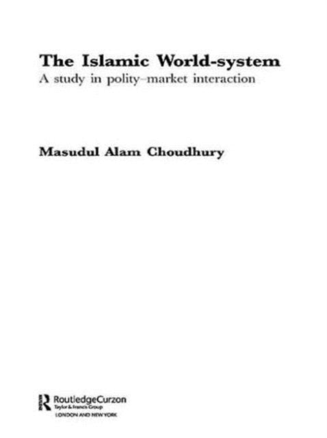 Book cover of: Islamic World-System. By: Masudul Alam Choudhury