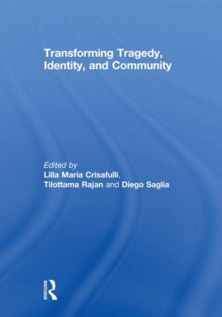 Book cover of: Transforming Tragedy, Identity, and Community. By: Lilla Crisafulli