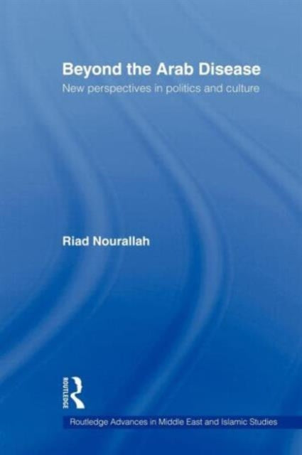 Book cover of: Beyond the Arab Disease. By: Riad Nourallah