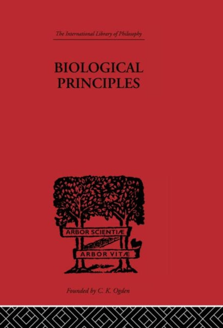 Book cover of: Biological Principles. By: J. H. Woodger