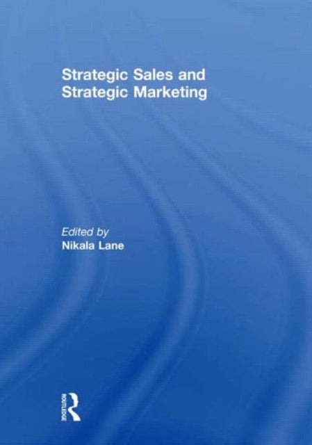 Book cover of: Strategic Sales and Strategic Marketing. By: Nikala Lane