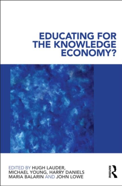 Book cover of: Educating for the Knowledge Economy?. By: Hugh Lauder