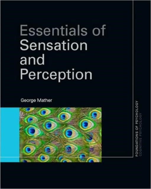 Book cover of: Essentials of Sensation and Perception. By: George Mather