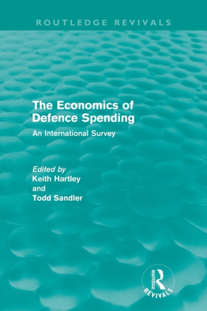 Book cover of: Economics of Defence Spending (Routledge Revivals)