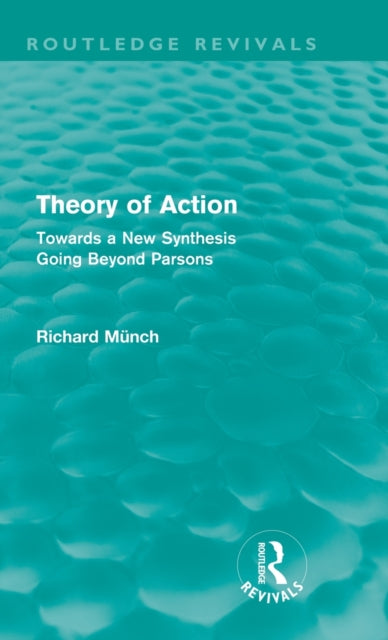 Book cover of: Theory of Action (Routledge Revivals). By: Richard Münch