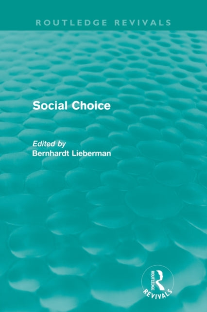 Book cover of: Social Choice (Routledge Revivals). By: Bernhardt Liebermann