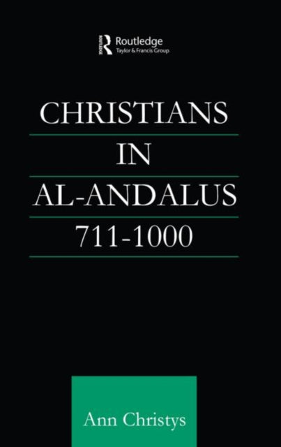 Book cover of: Christians in Al-Andalus 711-1000. By: Ann Rosemary Christys