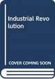 Book cover of: Industrial Revolution