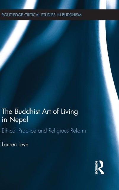 Book cover of: Buddhist Art of Living in Nepal. By: Lauren Leve