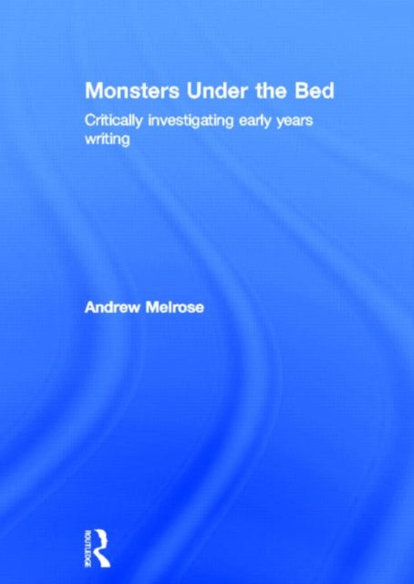 Book cover of: Monsters Under the Bed. By: Andrew Melrose