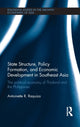 Book cover of: State Structure, Policy Formation, and Economic Development in Southeast Asia. By: Antoinette Raquiza