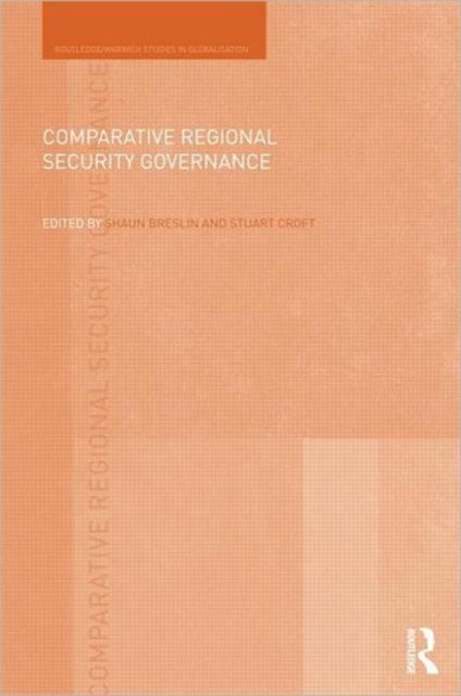Book cover of: Comparative Regional Security Governance. By: Shaun Breslin