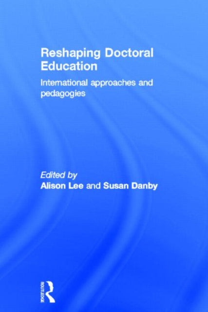 Book cover of: Reshaping Doctoral Education. By: Lee, Alison