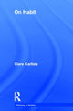 Book cover of: On Habit. By: Clare Carlisle