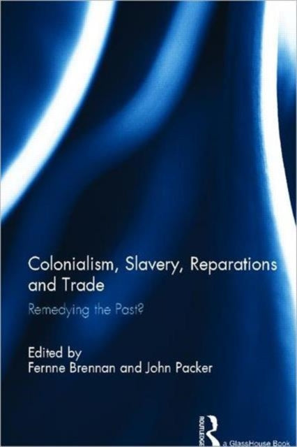 Book cover of: Colonialism, Slavery, Reparations and Trade