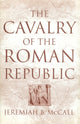 Book cover of: Cavalry of the Roman Republic. By: Jeremiah B. McCall