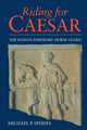 Book cover of: Riding for Caesar. By: Micheal P. Speidel