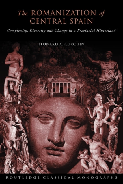 Book cover of: Romanization of Central Spain. By: Leonard A. Curchin