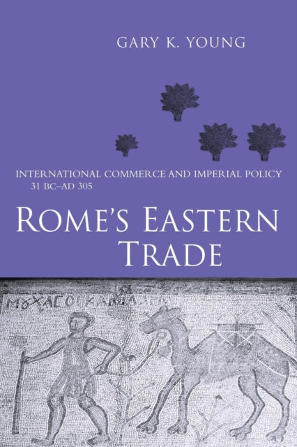 Book cover of: Rome's Eastern Trade. By: Gary K. Young
