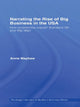 Book cover of: Narrating the Rise of Big Business in the USA. By: Anne Mayhew