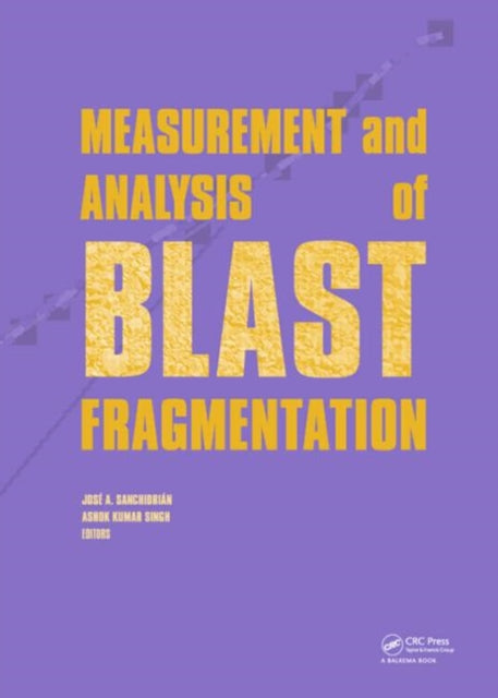 Book cover of: Measurement and Analysis of Blast Fragmentation. By: Jose A. Sanchidrian Blanco