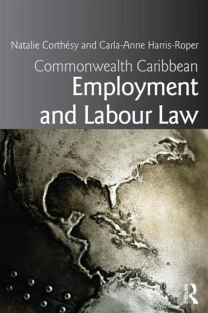 Book cover of: Commonwealth Caribbean Employment and Labour Law. By: Natalie Corthésy