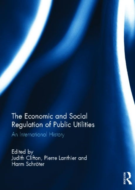 Book cover of: Economic and Social Regulation of Public Utilities. By: Judith Clifton