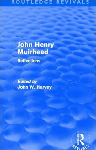 Book cover of: John Henry Muirhead (Routledge Revivals). By: John W. Harvey
