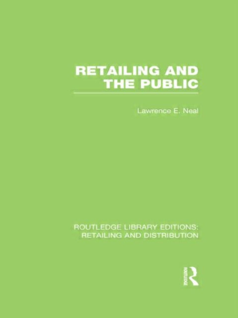 Book cover of: Retailing and the Public (RLE Retailing and Distribution). By: Lawrence E. Neal