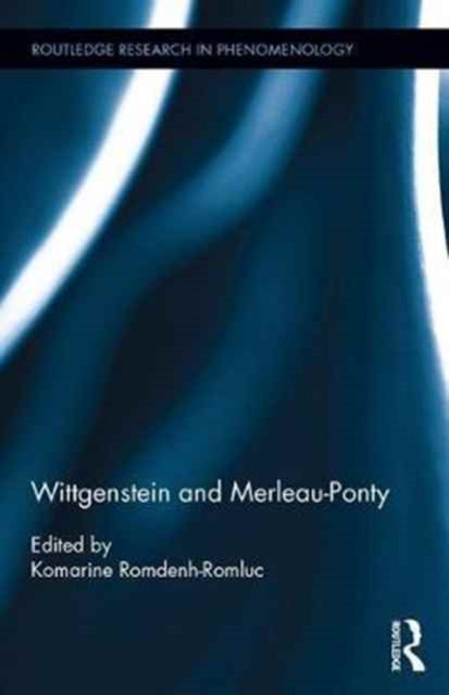 Book cover of: Wittgenstein and Merleau-Ponty