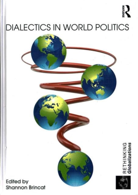 Book cover of: Dialectics in World Politics. By: Shannon Brincat