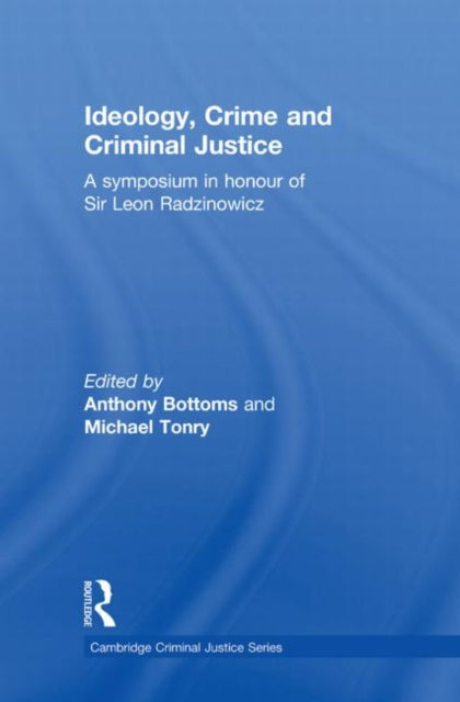 Book cover of: Ideology, Crime and Criminal Justice. By: Anthony Bottoms